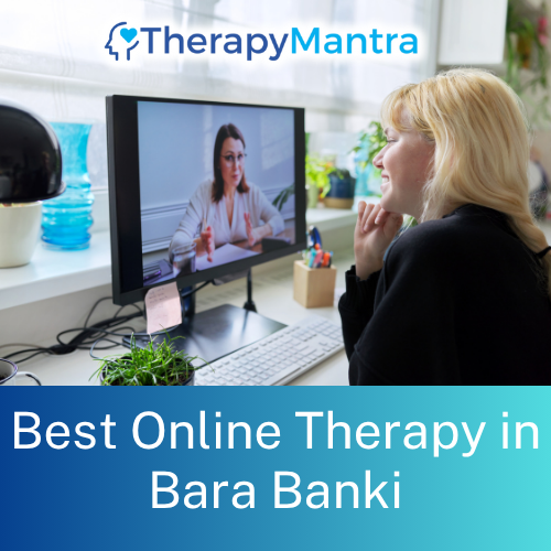 Online Therapy in Bara Banki
